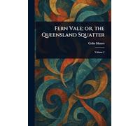Fern Vale; or, the Queensland Squatter