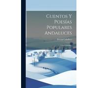 Fernán Caballero Cuentos Y Poesías Populares Andaluces (Copertina rigida)