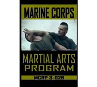 Fernan Vargas Marine Corps Martial Arts Program MCRP 3-02B (Tascabile)