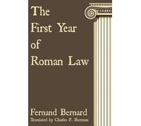 Fernand Bernard The First Year of Roman Law (Tascabile)