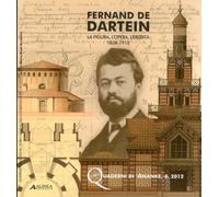 Fernand De Dartein. La figura, l'opera, l'eredità 1838-1912. Ediz. illustrata