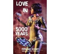 Fernand Kolney Love in Five Thousand Years (Tascabile)