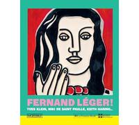 Fernand Léger! Yves Klein, Niki de Saint Phalle, Keith Haring...