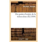 Fernand Verchère Des Portes d'Entrée de la Tuberculose (Tascabile)