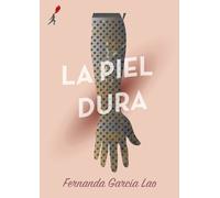 Fernanda Garcia Lao La Piel Dura (Tascabile)