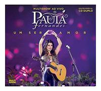 Fernandes, Paula - Multishow Ao Vivo-Paula Fernandes Um Ser Amor-Delu