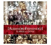 Fernandez, Alejandro - 15 Anos De Exitos