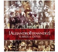 Fernandez, Alejandro - 15 Anos De Exitos