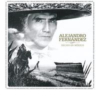 Fernandez, Alejandro - Hecho En Mexico