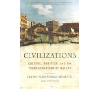 FERNANDEZ-ARMESTO FELIPE Civilizations (Tascabile)