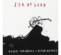 Fernandez, Augusti/ Kowald, Peter - Sea Of Lead