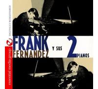 Fernandez, Frank - Frank Fernandez Y Sus 2 Pianos