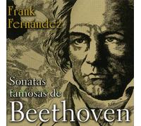 Fernandez,Frank - Sonatas Famosas de Beethoven