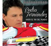 Fernandez, Pedro - Hasta El Fin Del Mundo