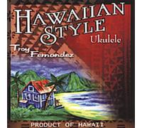 Fernandez, Troy - Hawaiian Style Ukulele
