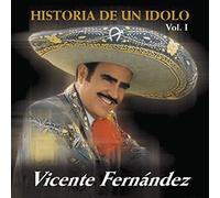 Fernandez,Vicente - Historia de un Idolo Vol.1