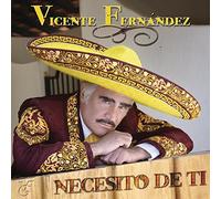 Fernandez, Vicente - Necesito De Ti