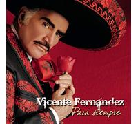 Fernandez, Vicente - Para Siempre Vicente Fernandez