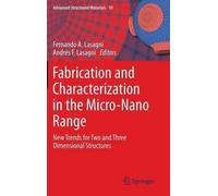 Fernando A. Las Fabrication and Characterization in the Micro (Copertina rigida)