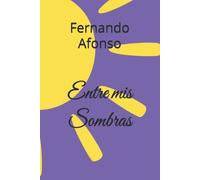 Fernando Afonso Entre mis Sombras (Tascabile)