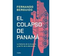 Fernando Bergui El colapso de Panamá: La historia de la invasión y d (Tascabile)