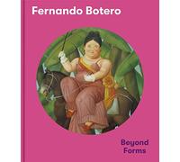 Fernando Botero: beyond forms