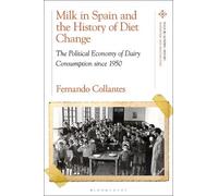 Fernando Collantes Milk in Spain and the History of Diet Change (Tascabile)
