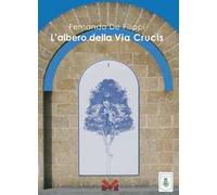Fernando De Filippi. L'albero della Via Crucis