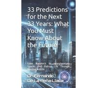 Fernando de la Peña Llaca 33 Predictions for the Next 33 Years (Tascabile)