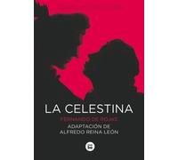 Fernando De Rojas Alfredo Reina León La Celestina (Tascabile)