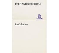 Fernando de Rojas La Celestina (Tascabile)