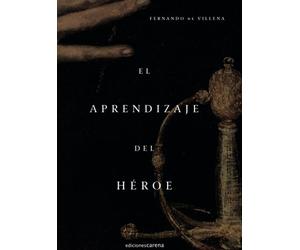 Fernando De Villena El aprendizaje del héroe: 683 (Narrativa Carena)