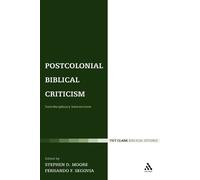 Fernando F. Segovia Stephen D. Moore Postcolonial Biblical Criticism (Tascabile)