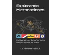 Fernando Facio Explorando Micronaciones: Un Viaje a través de los T (Tascabile)