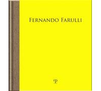 Fernando Farulli a Piombino. La fabbrica, gli operai, la pittura. Catalogo della mostra (Pontassieve, 25 novembre 2023-3 marzo 2024). Ediz. illustrata