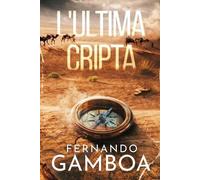 Fernando Gamboa L'Ultima Cripta (Tascabile)