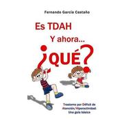 Fernando Garcia Castano Es TDAH. Y ahora... ¿qué? (Tascabile)