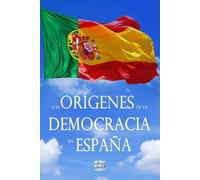 Fernando Garrid Los orígenes de la democracia en España. Biografía d (Tascabile)