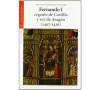 Fernando I, regente de Castilla y rey de Aragón (1407-1416)