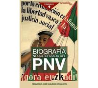 Fernando José Vaquero Oroquieta Biografía no autorizada del PNV (Tascabile)