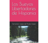 Fernando López de Prado López Los Suevos Libertadores de Hispania (Tascabile)