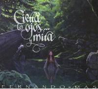 Fernando Mas - Cierra Los Ojos.. . Y Mira