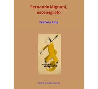 Fernando Mignoni, escenógrafo: Teatro y Cine