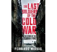 Fernando Morais The Last Soldiers of the Cold War (Tascabile)