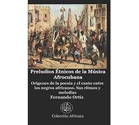 Fernando Ortiz Preludios Étnicos de la Música Afrocubana (Tascabile)