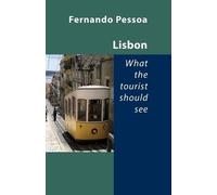Fernando Pessoa Lisbon What the Tourist Should See (Tascabile)
