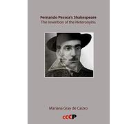 Fernando Pessoa’s Shakespeare: The Invention of the Heteronyms: 1