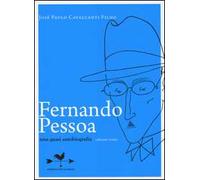 Fernando Pessoa. Una quasi autobiografia
