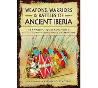 Fernando Quesada Weapons, Warriors and Battles of Ancient Ib (Copertina rigida)