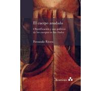 Fernando Rivera El cuerpo anudado. Objetificación y uso político de (Tascabile)